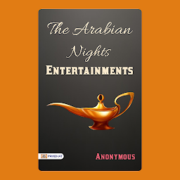 Obraz ikony: The Arabian Night's Entertainment: The Arabian Nights Entertainments by Anonymous: A Collection of Classic Tales from the Arabian Nights – Audiobook