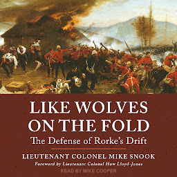 Icon image Like Wolves on the Fold: The Defense of Rorke's Drift