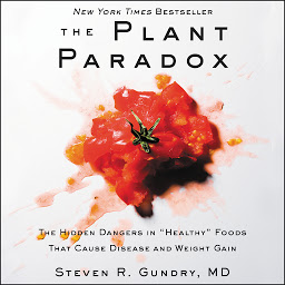 「The Plant Paradox: The Hidden Dangers in ""Healthy"" Foods That Cause Disease and Weight Gain」圖示圖片
