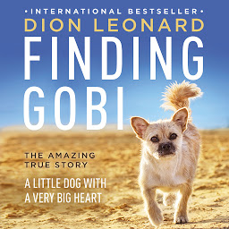 Obraz ikony: Finding Gobi: A Little Dog with a Very Big Heart