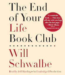 Icon image The End of Your Life Book Club: A Memoir