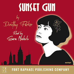 Icon image Sunset Gun - Poems by Dorothy Parker - Unabridged