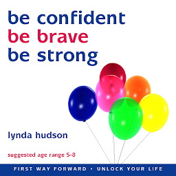 Icon image Be Confident, Be Brave, Be Strong