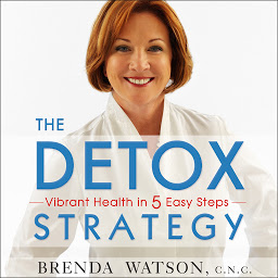 Obraz ikony: The Detox Strategy: Vibrant Health in 5 Easy Steps