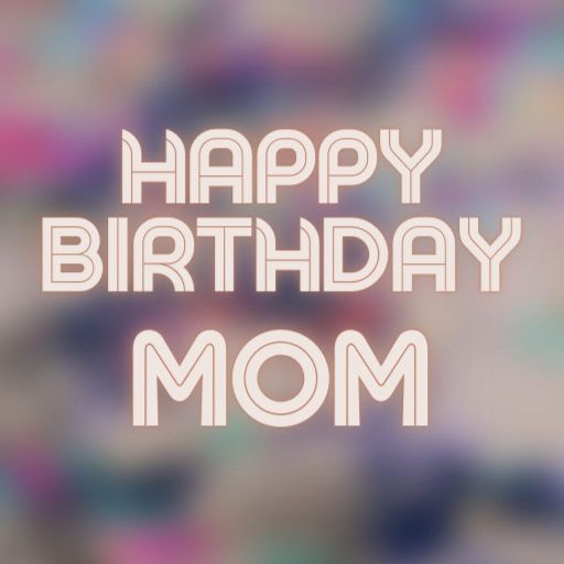 Happy Birthday Mom logo