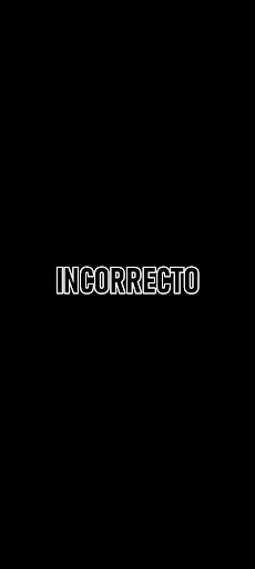 Incorrecto Screen 2