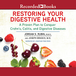 Obraz ikony: Restoring Your Digestive Health: A Proven Plan to Conquer Crohn's, Colitis, and Digestive Diseases