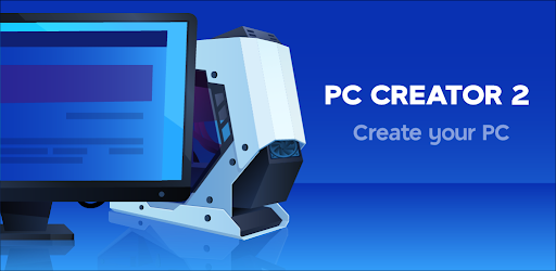 PC Creator 2 v4.2.5 MOD APK (Free Shopping, No ADS)