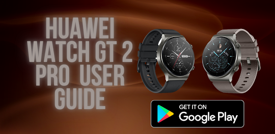 HUAWEI Watch GT2 Pro Guide
