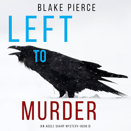 Imagen de icono Left to Murder (An Adele Sharp Mystery—Book Five)