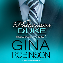 Icon image The Billionaire Duke: A Jet City Billionaire Romance