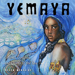 Icon image Yemaya: Orisha, Goddess, and Queen of the Sea