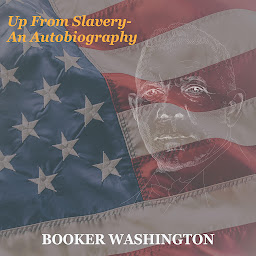 Icon image Up From Slavery- An Autobiography