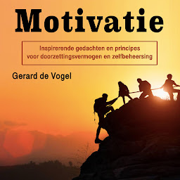 Obraz ikony: Motivatie: Inspirerende gedachten en principes voor doorzettingsvermogen en zelfbeheersing