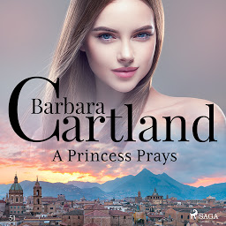 Icon image A Princess Prays (Barbara Cartland’s Pink Collection 51): Volume 51