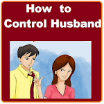 Cover Image of ダウンロード How to Control Husband  APK