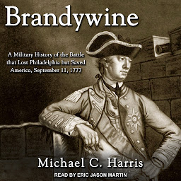 Icon image Brandywine: A Military History of the Battle that Lost Philadelphia but Saved America, September 11, 1777