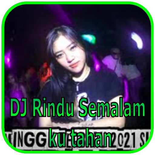 DJ Rindu Semalam ku tahan Download on Windows