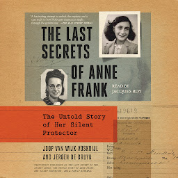 Icon image The Last Secrets of Anne Frank: The Untold Story of Her Silent Protector