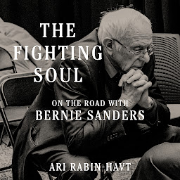 Icon image The Fighting Soul: On the Road with Bernie Sanders