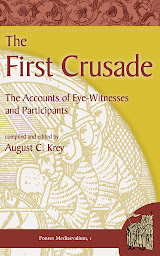 Icon image The First Crusade The Accounts of Eye-Witnesses and Participants