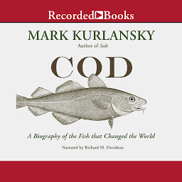 Icon image Cod: A Biography of the Fish that Changed the World
