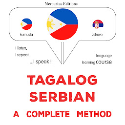 Obraz ikony: Tagalog - Serbian : isang kumpletong paraan: Tagalog - Serbian : a complete method
