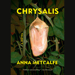 Icon image Chrysalis: A Novel