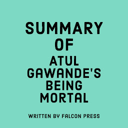 Icon image Summary of Atul Gawande's Being Mortal