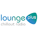 lounge plus | chillout radio - Androidアプリ