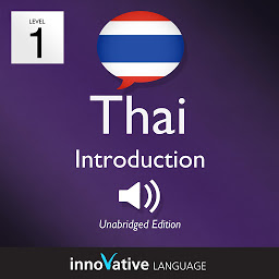 Icon image Learn Thai - Level 1: Introduction to Thai, Volume 1: Volume 1: Lessons 1-25