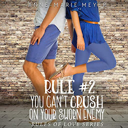Icon image Rule #2: You Can't Crush on Your Sworn Enemy: A Standalone Sweet High School Romance