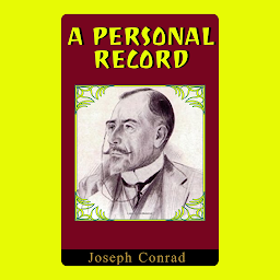 Icon image A PERSONAL RECORD by Joseph Conrad: Popular Books by Joseph Conrad : All times Bestseller Demanding Books