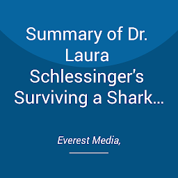 Icon image Summary of Dr. Laura Schlessinger's Surviving a Shark Attack (On Land)