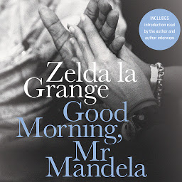 Icon image Good Morning, Mr Mandela: A Memoir