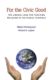 Icon image For the Civic Good: The Liberal Case for Teaching Religion in the Public Schools