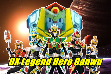 Ganwu DX Legend Hero