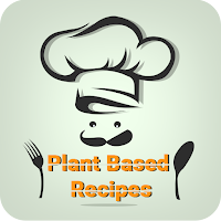 Whole-Foods Plant-Based Recipes