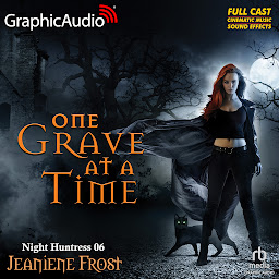 Icon image One Grave At A Time [Dramatized Adaptation]: Night Huntress 6