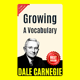 Icon image Growing A Vocabulary: THE ART OF PUBLIC SPEAKING (ILLUSTRATED) BY DALE CARNEGIE: Mastering the Skill of Effective Communication and Persuasion by [Dale Carnegie]