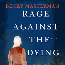 Icon image Rage Against the Dying: A Thriller