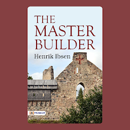 Icon image The Master Builder, and Other Plays – Audiobook: The Master Builder: Henrik Ibsen's Exploration of Ambition and Destiny