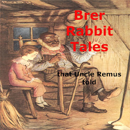 Icon image Brer Rabbit Tales That Uncle Remus Told: Brer Rabbit manages to outwit the other creatures.