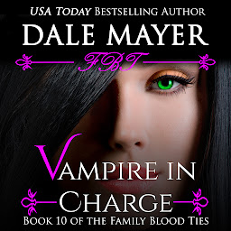 Icon image Vampire in Charge (AI Narrated): Book 10 of the Family Blood Ties