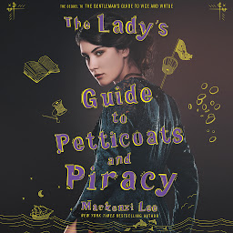 Icon image The Lady's Guide to Petticoats and Piracy