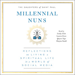 Icon image Millennial Nuns: Reflections on Living a Spiritual Life in a World of Social Media