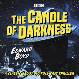 Obraz ikony: The Candle of Darkness: A classic BBC Radio full-cast thriller