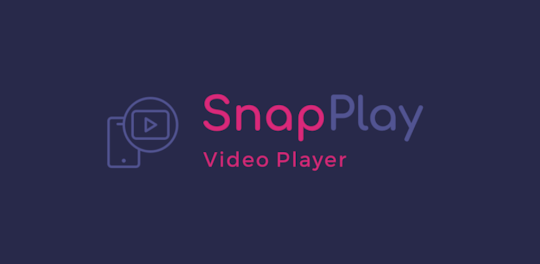 SnapPlay | Video Player