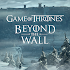 Game of Thrones Beyond the Wall™1.11.0