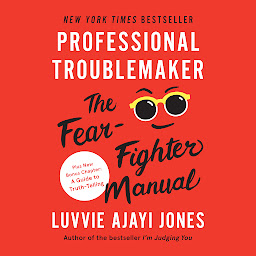Icon image Professional Troublemaker: The Fear-Fighter Manual